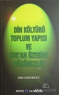 Din KültürüToplum Yapısı ve Kur'an Üzerine Düşünceler