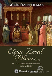 Elçiye Zeval Olmaz