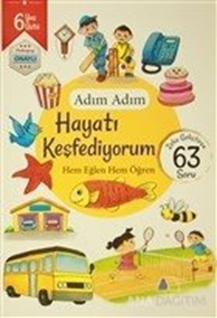 Adım Adım Hayatı Keşfediyorum 6 Yaş - Zeka Geliştiren 63 Soru