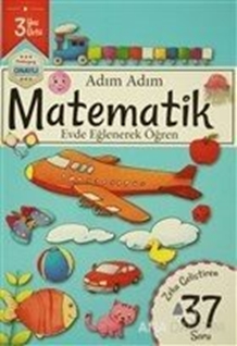 Adım Adım Matematik 3 Yaş - Zeka Geliştiren 37 Soru