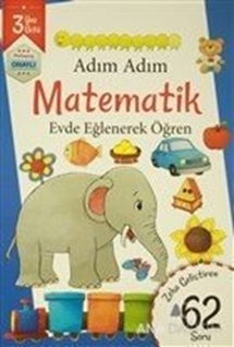 Adım Adım Matematik 3 Yaş - Zeka Geliştiren 62 Soru