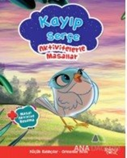 Aktivitelerle Masallar - Kayıp Serçe