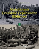 Muhabirimiz Çanakkale Cephesinden Bildiriyor!