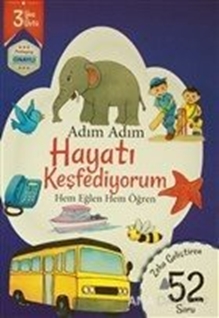 Adım Adım Hayatı Keşfediyorum 3 Yaş - Zeka Geliştiren 52 Soru