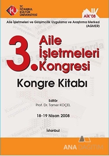 3. Aile İşletmeleri Kongresi : Kongre Kitabı (18 - 19 Nisan 2008)