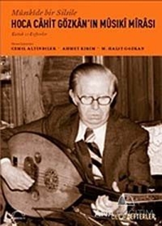 Musıkide Bir Silsile Hoca Cahit Gözkan'ın Musıki Mirası Cilt 2: Defterler