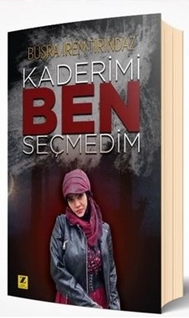 KADERİMİ BEN SEÇMEDİM