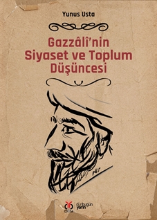 Gazzali’nin Siyaset ve Toplum Düşüncesi