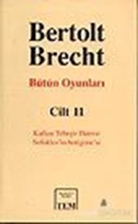 Bütün Oyunları  Cilt: 11 Kafkas Tebeşir Dairesi / Sofokles'in Antigone'si