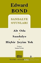 Sandalye Oyunları: Alt Oda / Sandalye / Hiçbir Şeyim Yok