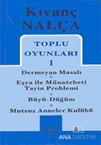 Toplu Oyunları 1 Dermeyan Masalı / Eşya ile Münasebeti Tayin Problemi / Büyü - Düğüm / Mutsuz Anneler Kulübü