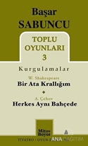 Toplu Oyunları 3 (Kurgulamalar) / Bir Ata Krallığım - Herkes Aynı Bahçede