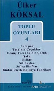 Toplu Oyunları 4 Buluşma / Tata'nın Çocukları / Dönüş Yolunda Bir Çocuk / Şaka / Eşikte / Sil Baştan / Sıfıra Bir Var / Binbir Çiçek Kolonya Fabrikası