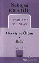 Uyarlama Oyunlar - Derviş ve Ölüm / Kale