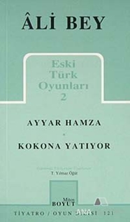 Eski Türk Oyunları 2 Ayyar Hamza / Kokona Yatıyor