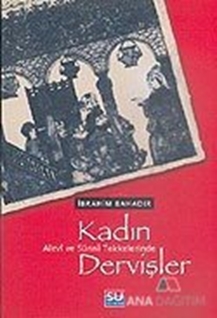 Alevi ve Sünni Tekkelerinde Kadın Dervişler