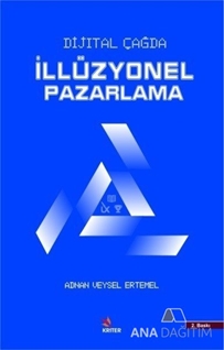 Dijital Çağda İllüzyonel Pazarlama