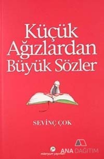 Küçük Ağızlardan Büyük Sözler