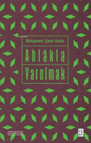 Ahlakla Varolmak