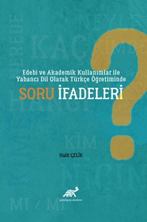 Edebi ve Akademik Kullanımlar ile Yabancı Dil Olarak Türkçe Öğretiminde Soru İfadeleri