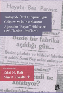 Türkiyede Özel Girişimciliğin Gelişimi ve İş İnsanlarının Ağzından Başarı Hikayeleri