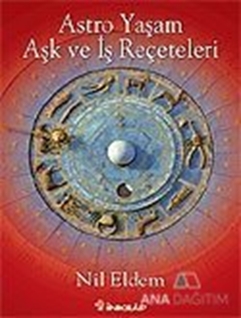 Astro Yaşam Aşk ve İş Reçeteleri