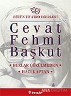 Bütün Tiyatro Eserleri: Buzlar Çözülmeden / Hacı Kaptan