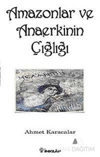 Amazonlar ve Anaerkinin Çığlığı