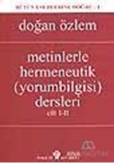 Metinlerle Hermeneutik Yorumbilgisi Dersleri ( Cilt 1-2)