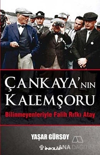 Çankaya'nın Kalemşörü - Bilinmeyenlerle Fatih Rıfkı Atay