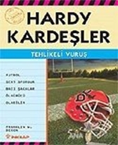 Hardy Kardeşler 5. Macera  Tehlikeli Vuruş Futbol Sert Spordur Bazı Şakalar Öldürücü Olabilir