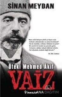 Öteki Mehmed Akif : Vaiz