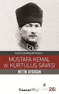 Mustafa Kemal ve Kurtuluş Savaşı