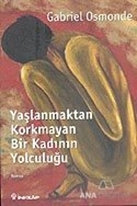 Yaşlanmaktan Korkmayan Bir Kadının Yolculuğu