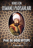 Herkes İçin Osmanlı Padişahları