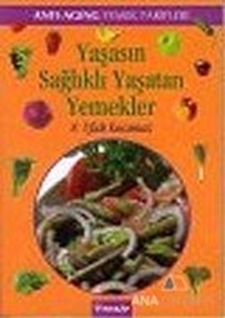 Yaşasın Sağlıklı Yaşatan Yemekler