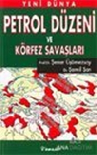 Yeni Dünya Petrol Düzeni ve Körfez Savaşları