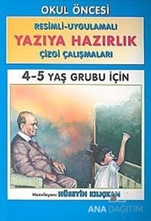 Yazıya Hazırlık Resimli - Uygulamalı Çizgi Çalışmaları 4 - 5 Yaş Grubu İçin