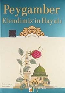 Peygamber Efendimiz'in Hayatı