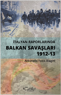 İtalyan Raporlarında Balkan Savaşları 1912-13