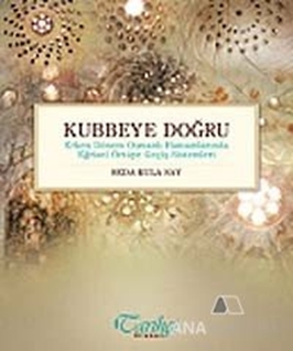 Kubbeye Doğru