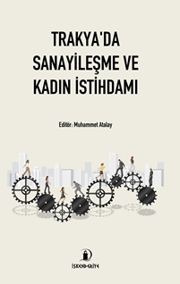 Trakya’da Sanayileşme Ve Kadın İstihdamı