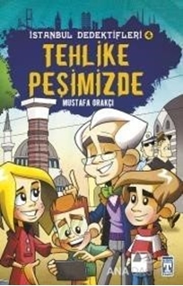 İstanbul Dedektifleri 4 - Tehlike Peşimizde