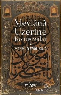 Mevlana Üzerine Konuşmalar