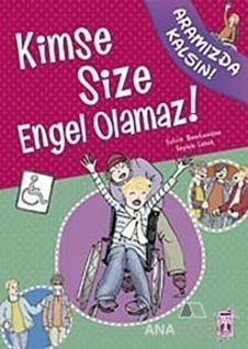 Kimse Size Engel Olamaz!