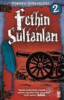 Osmanlı Günlükleri 2 - Fethin Sultanları