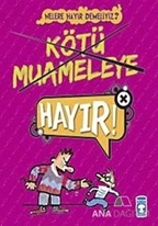 Kötü Muameleye Hayır