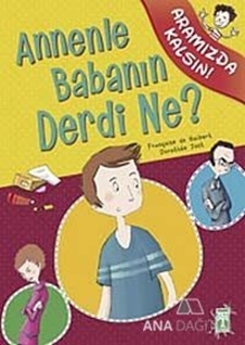 Annenle Babanın Derdi Ne?