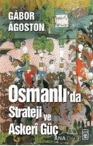 Osmanlı'da Strateji ve Askeri Güç