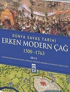 Dünya Savaş Tarihi Cilt 2 - Erken Modern Çağ  (1500-1763)